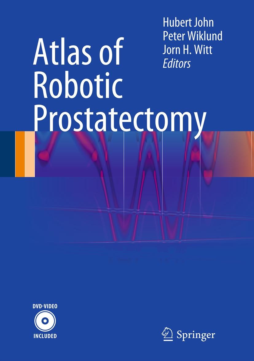 Titlebook: Atlas of Robotic Prostatectomy; Hubert John,Peter Wiklund,Jorn H. Witt Book 2013 Springer-Verlag Berlin Heidelberg 2013 Prostate cancer.Ra Titlebook: Atlas of Robotic Prostatectomy; Hubert John,Peter Wiklund,Jorn H. Witt Book 2013 Springer-Verlag Berlin Heidelberg 2013 Prostate cancer.Ra
