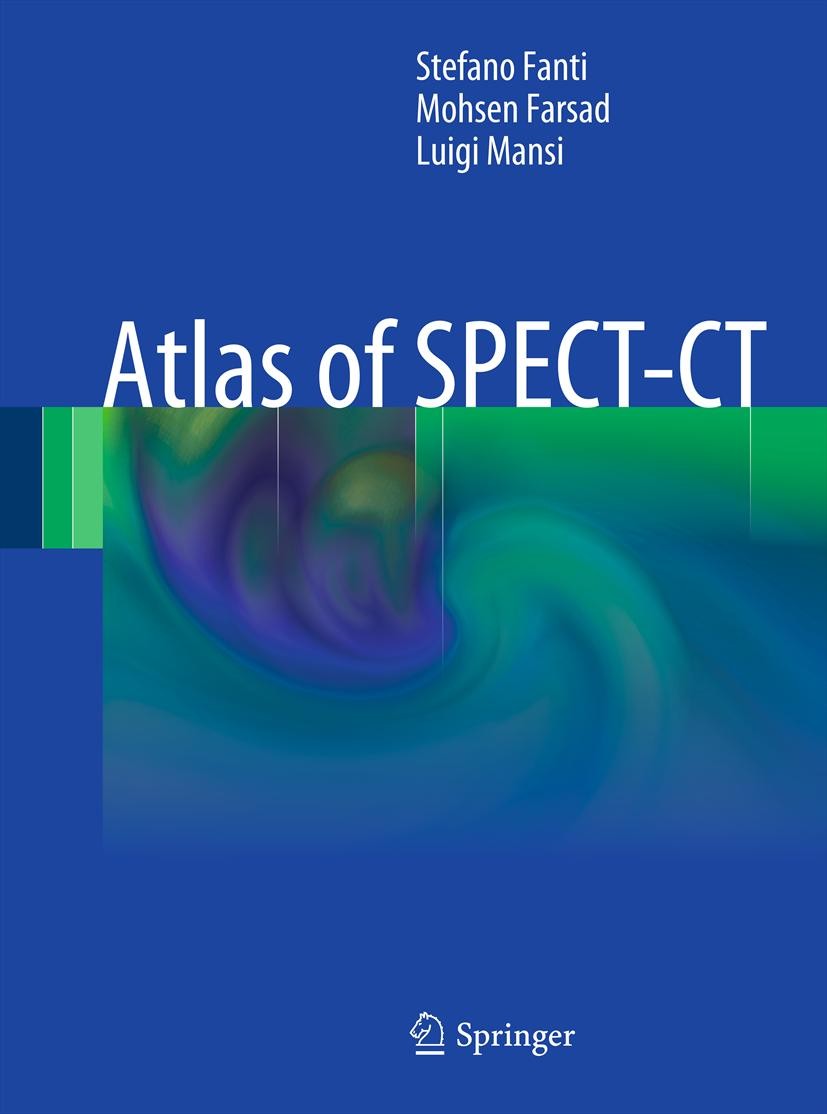 Titlebook: Atlas of SPECT-CT; Stefano Fanti,Mohsen Farsad,Luigi Mansi Book 2011 Springer-Verlag Berlin Heidelberg 2011 Hybrid imaging systems.Radioth Titlebook: Atlas of SPECT-CT; Stefano Fanti,Mohsen Farsad,Luigi Mansi Book 2011 Springer-Verlag Berlin Heidelberg 2011 Hybrid imaging systems.Radioth