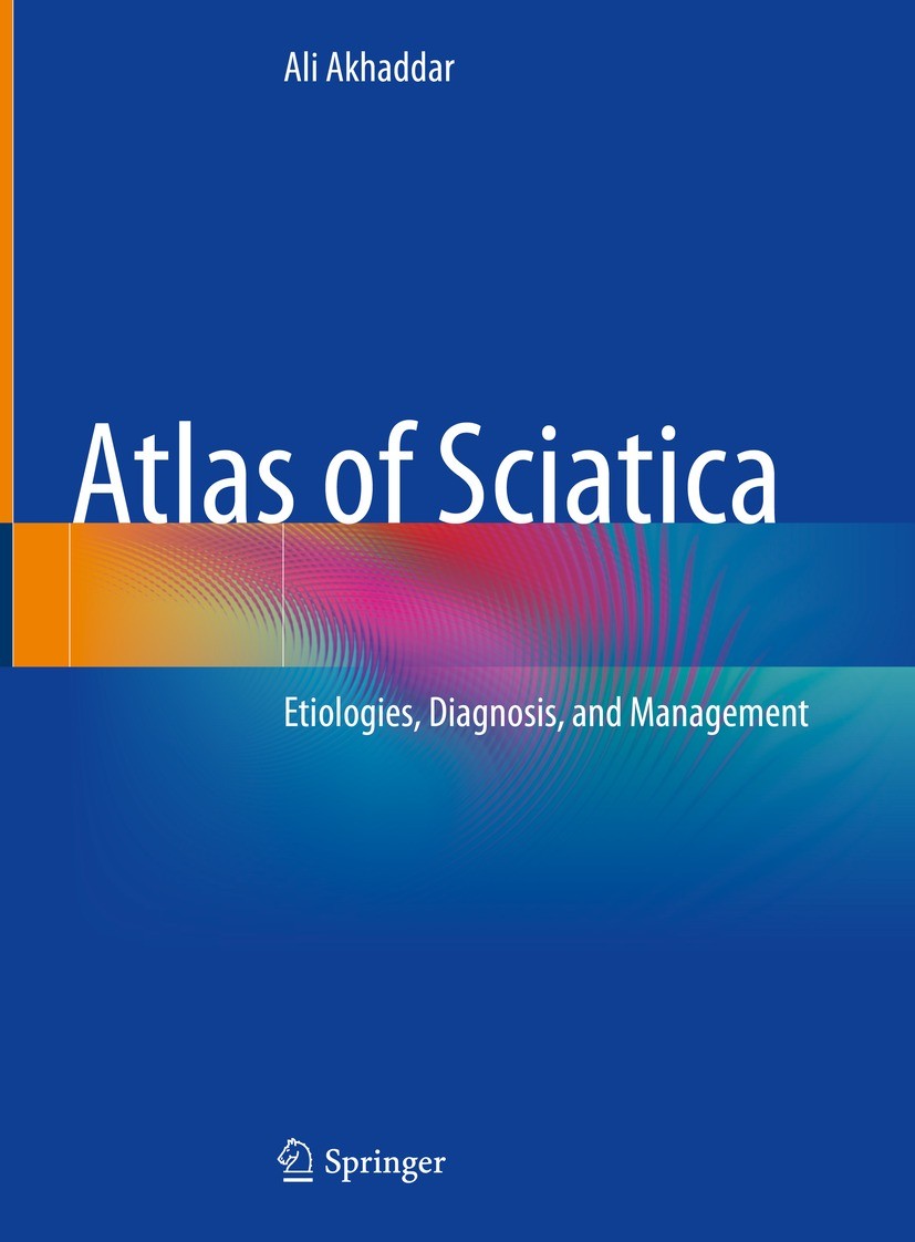 Titlebook: Atlas of Sciatica; Etiologies, Diagnosi Ali Akhaddar Book 2023 The Editor(s) (if applicable) and The Author(s), under exclusive license to Titlebook: Atlas of Sciatica; Etiologies, Diagnosi Ali Akhaddar Book 2023 The Editor(s) (if applicable) and The Author(s), under exclusive license to