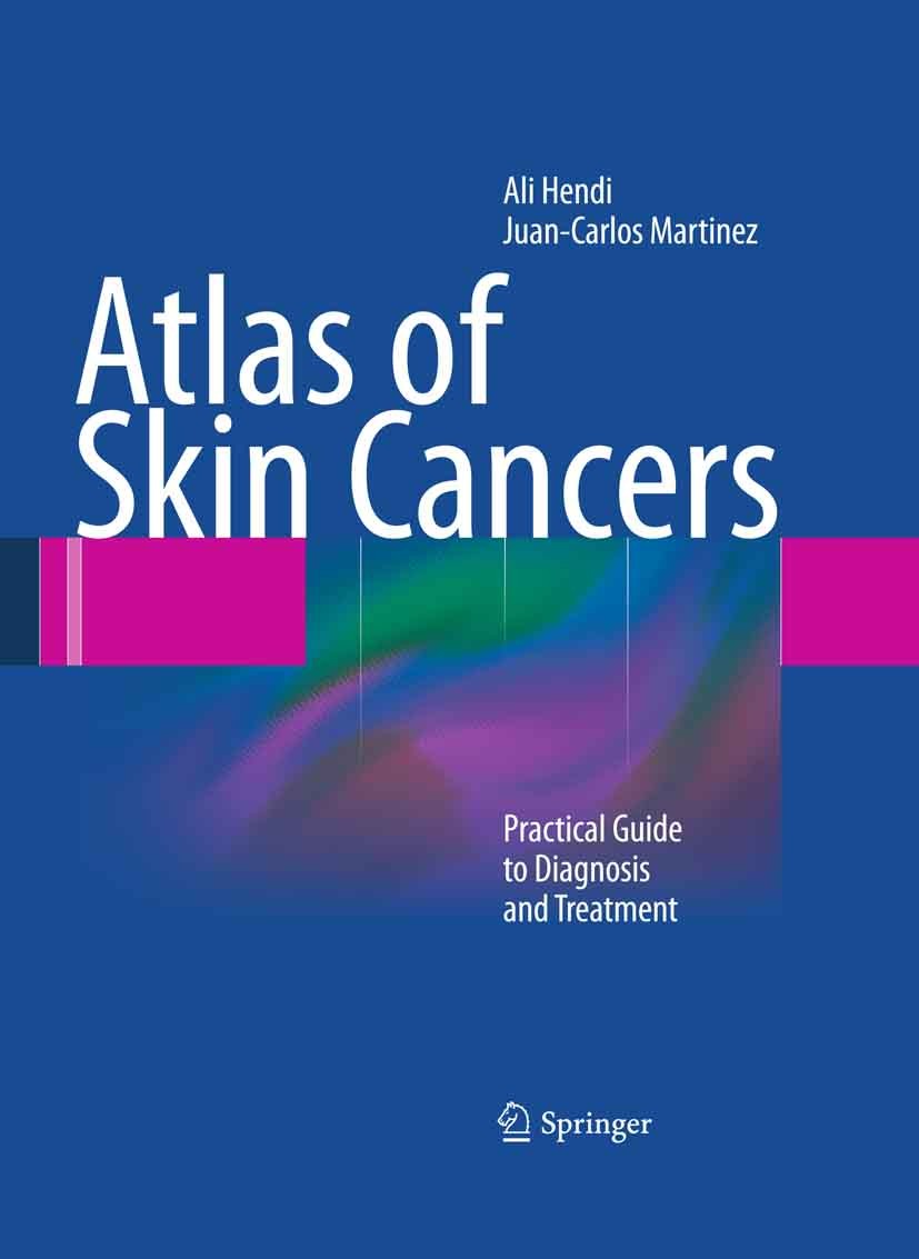 Titlebook: Atlas of Skin Cancers; Practical Guide to D Ali Hendi,Juan Carlos Martinez Book 2011 Mayo Foundation for Medical Education and Research 201 Titlebook: Atlas of Skin Cancers; Practical Guide to D Ali Hendi,Juan Carlos Martinez Book 2011 Mayo Foundation for Medical Education and Research 201