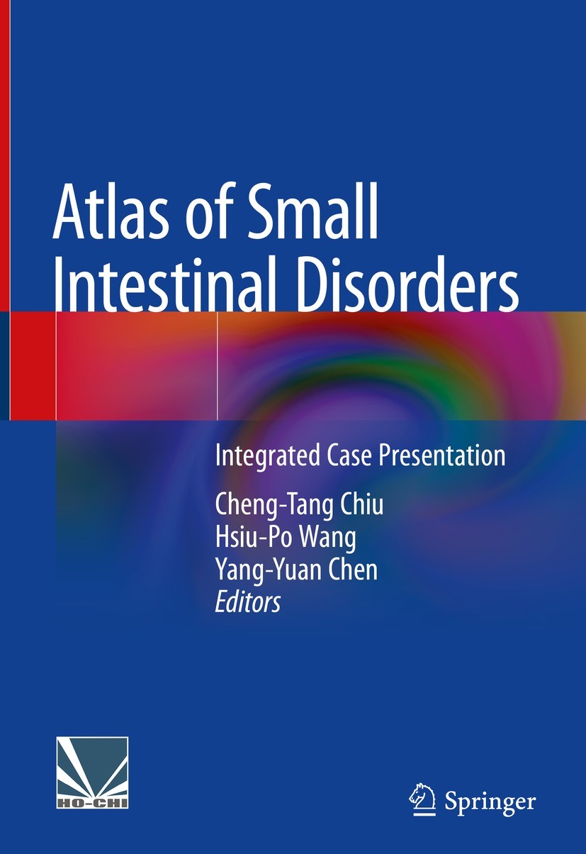 Titlebook: Atlas of Small Intestinal Disorders; Integrated Case Pres Cheng-Tang Chiu,Hsiu-Po Wang,Yang-Yuan Chen Book 2023 Ho-Chi Book Publishing Co. Titlebook: Atlas of Small Intestinal Disorders; Integrated Case Pres Cheng-Tang Chiu,Hsiu-Po Wang,Yang-Yuan Chen Book 2023 Ho-Chi Book Publishing Co.