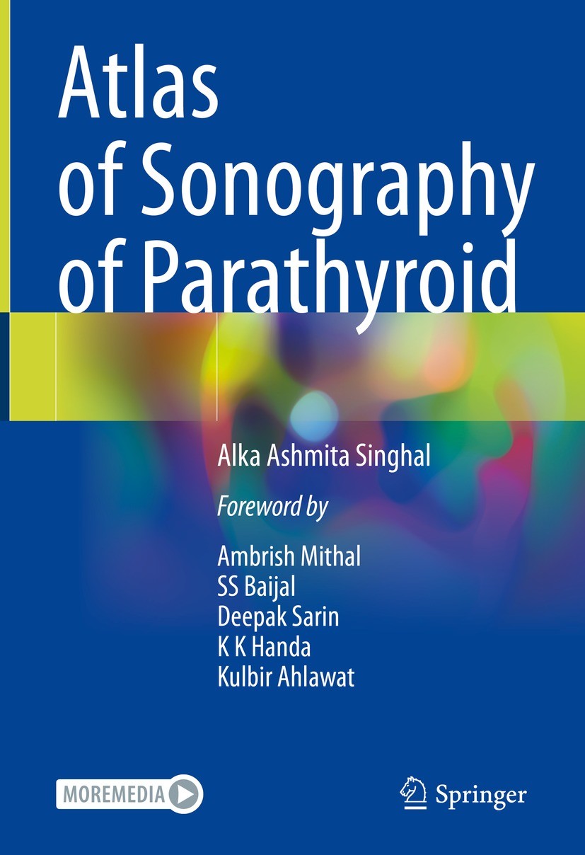 Titlebook: Atlas of Sonography of Parathyroid; Alka Ashmita Singhal Book 2023 The Editor(s) (if applicable) and The Author(s), under exclusive licens Titlebook: Atlas of Sonography of Parathyroid; Alka Ashmita Singhal Book 2023 The Editor(s) (if applicable) and The Author(s), under exclusive licens