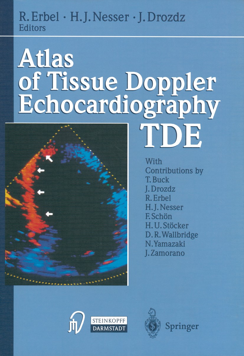 Titlebook: Atlas of Tissue Doppler Echocardiography — TDE; Raimund Erbel,H. Joachim Nesser,Jaroslaw Drozdz Book 1995 Dr. Dietrich Steinkopff Verlag, Titlebook: Atlas of Tissue Doppler Echocardiography — TDE; Raimund Erbel,H. Joachim Nesser,Jaroslaw Drozdz Book 1995 Dr. Dietrich Steinkopff Verlag,