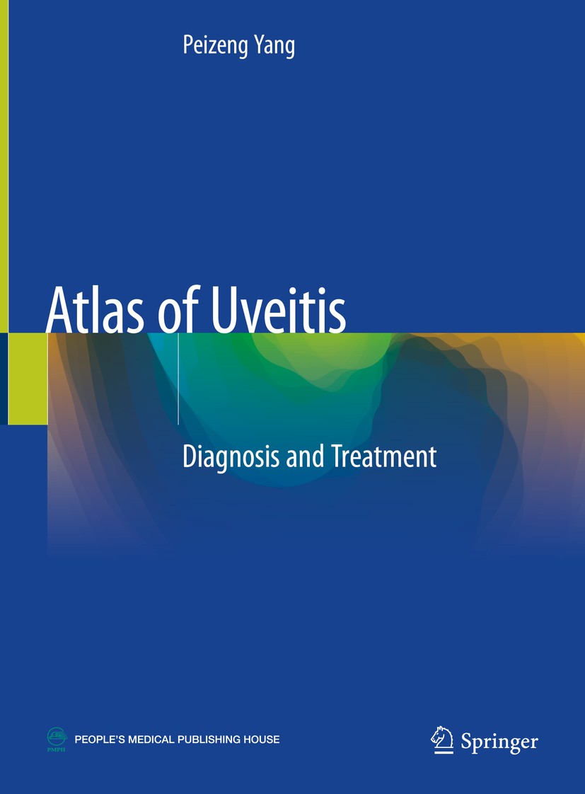 Titlebook: Atlas of Uveitis; Diagnosis and Treatm Peizeng Yang Book 2021 Springer Nature Singapore Pte Ltd. and People‘s Medical Publishing House, PR Titlebook: Atlas of Uveitis; Diagnosis and Treatm Peizeng Yang Book 2021 Springer Nature Singapore Pte Ltd. and People‘s Medical Publishing House, PR