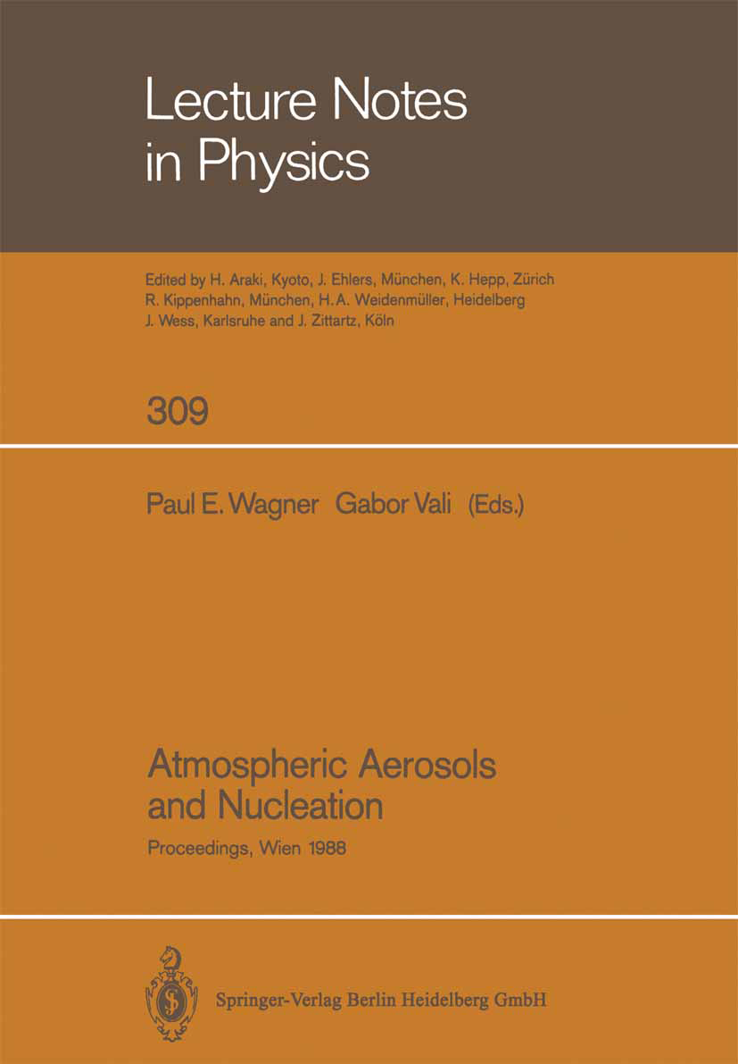 Titlebook: Atmospheric Aerosols and Nucleation; Proceedings of the T Paul E. Wagner,Gabor Vali Conference proceedings 1988 Springer-Verlag Berlin Heid Titlebook: Atmospheric Aerosols and Nucleation; Proceedings of the T Paul E. Wagner,Gabor Vali Conference proceedings 1988 Springer-Verlag Berlin Heid