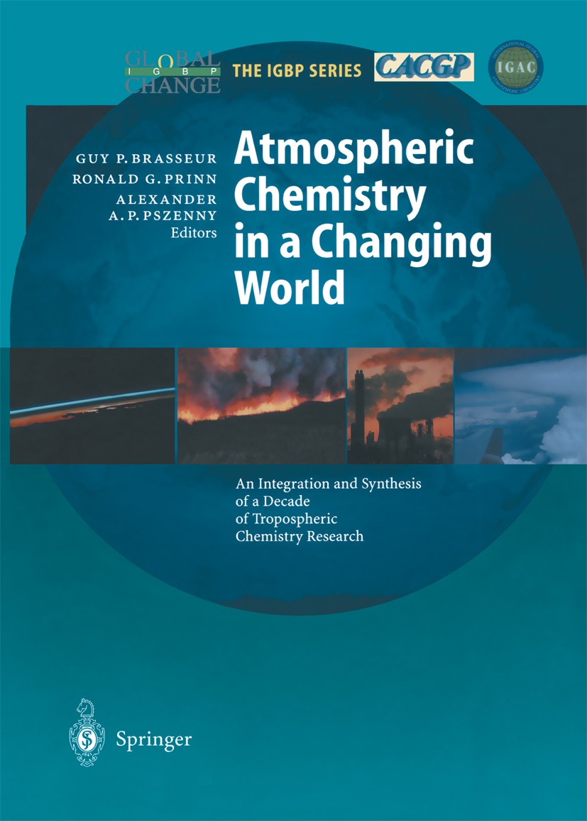 Titlebook: Atmospheric Chemistry in a Changing World; An Integration and S Guy P. Brasseur,Ronald G. Prinn,Alexander A. P. Ps Book 2003 Springer-Verla Titlebook: Atmospheric Chemistry in a Changing World; An Integration and S Guy P. Brasseur,Ronald G. Prinn,Alexander A. P. Ps Book 2003 Springer-Verla