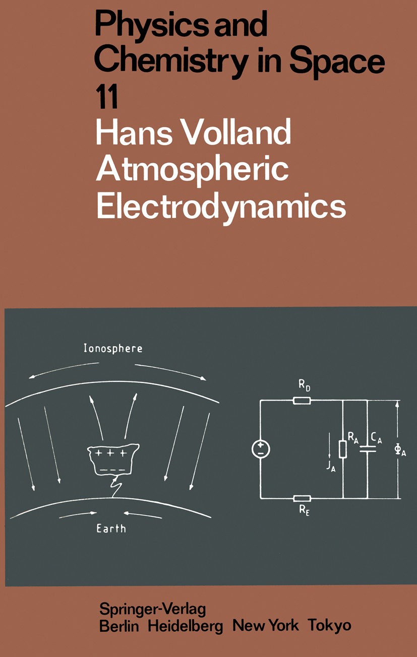 Titlebook: Atmospheric Electrodynamics; Hans Volland Book 1984 Springer-Verlag Berlin Heidelberg 1984 electric current.electrodynamics.geophysics Titlebook: Atmospheric Electrodynamics; Hans Volland Book 1984 Springer-Verlag Berlin Heidelberg 1984 electric current.electrodynamics.geophysics