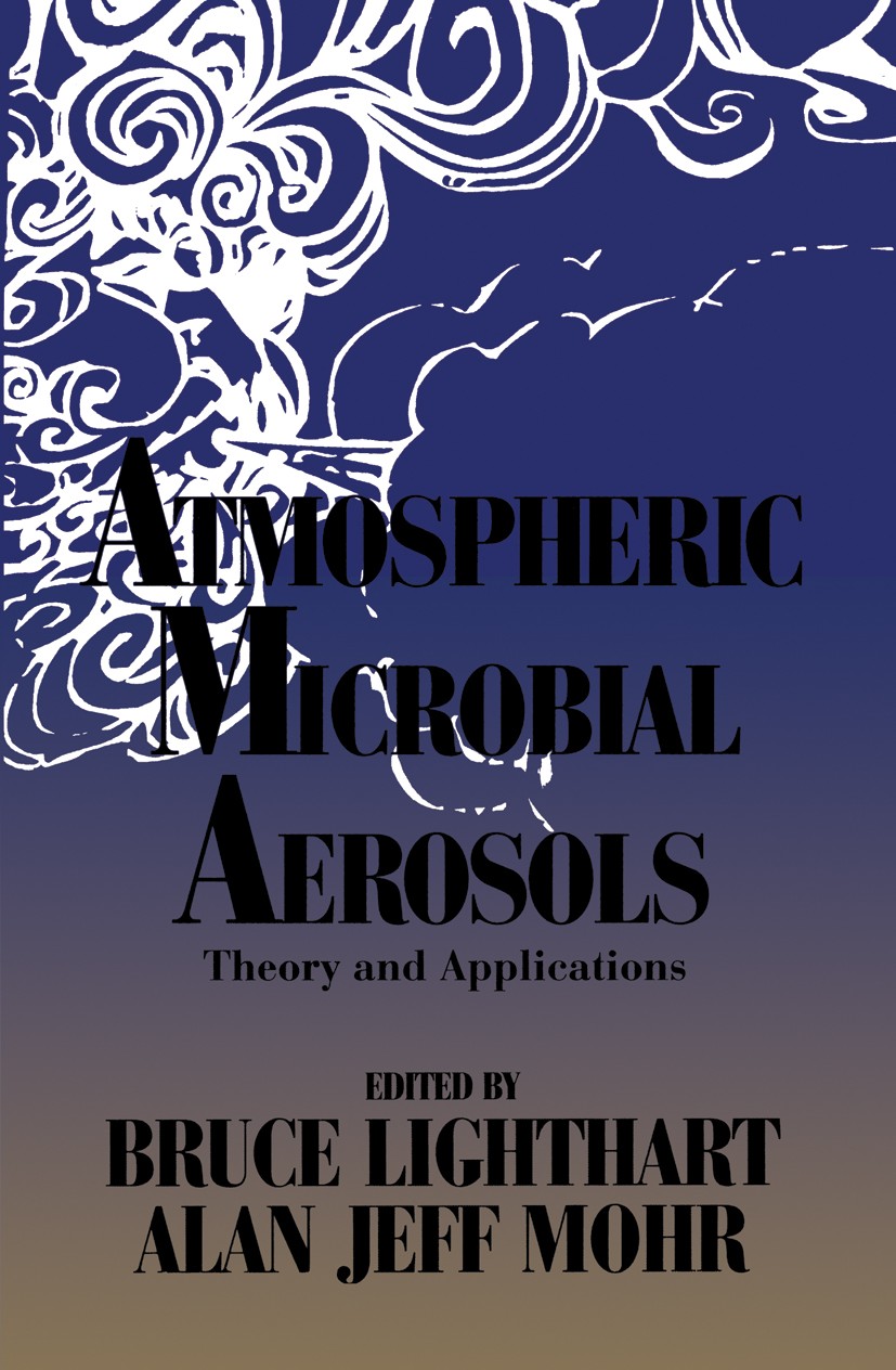 Titlebook: Atmospheric Microbial Aerosols; Theory and Applicati Bruce Lighthart,Alan Jeff Mohr Book 1994 Chapman & Hall, Inc. 1994 ecosystem.environme Titlebook: Atmospheric Microbial Aerosols; Theory and Applicati Bruce Lighthart,Alan Jeff Mohr Book 1994 Chapman & Hall, Inc. 1994 ecosystem.environme