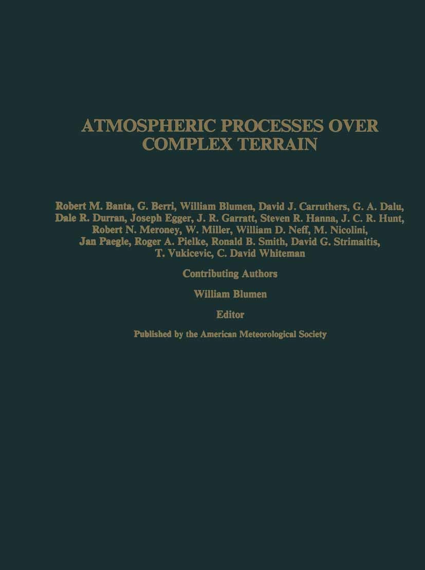 Titlebook: Atmospheric Processes over Complex Terrain; Robert M. Banta,G. Berri,C. David Whiteman,William Book 1990 American Meteorological Society 1 Titlebook: Atmospheric Processes over Complex Terrain; Robert M. Banta,G. Berri,C. David Whiteman,William Book 1990 American Meteorological Society 1
