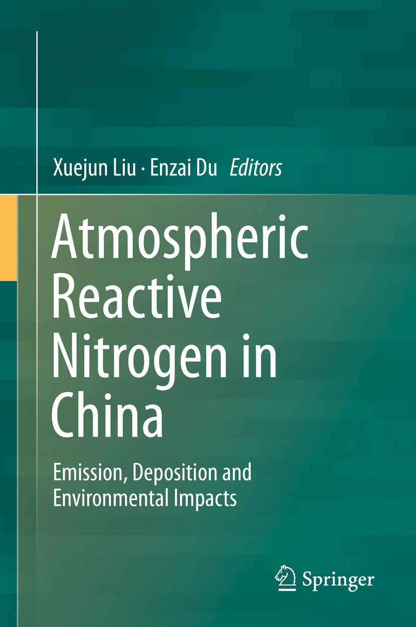Titlebook: Atmospheric Reactive Nitrogen in China; Emission, Deposition Xuejun Liu,Enzai Du Book 2020 Springer Nature Singapore Pte Ltd. 2020 Nitrogen Titlebook: Atmospheric Reactive Nitrogen in China; Emission, Deposition Xuejun Liu,Enzai Du Book 2020 Springer Nature Singapore Pte Ltd. 2020 Nitrogen