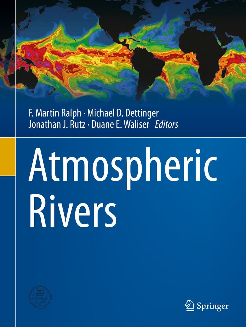 Titlebook: Atmospheric Rivers; F. Martin Ralph,Michael D. Dettinger,Duane E. Wali Book 2020 Springer Nature Switzerland AG 2020 Atmospheric River.Ext Titlebook: Atmospheric Rivers; F. Martin Ralph,Michael D. Dettinger,Duane E. Wali Book 2020 Springer Nature Switzerland AG 2020 Atmospheric River.Ext