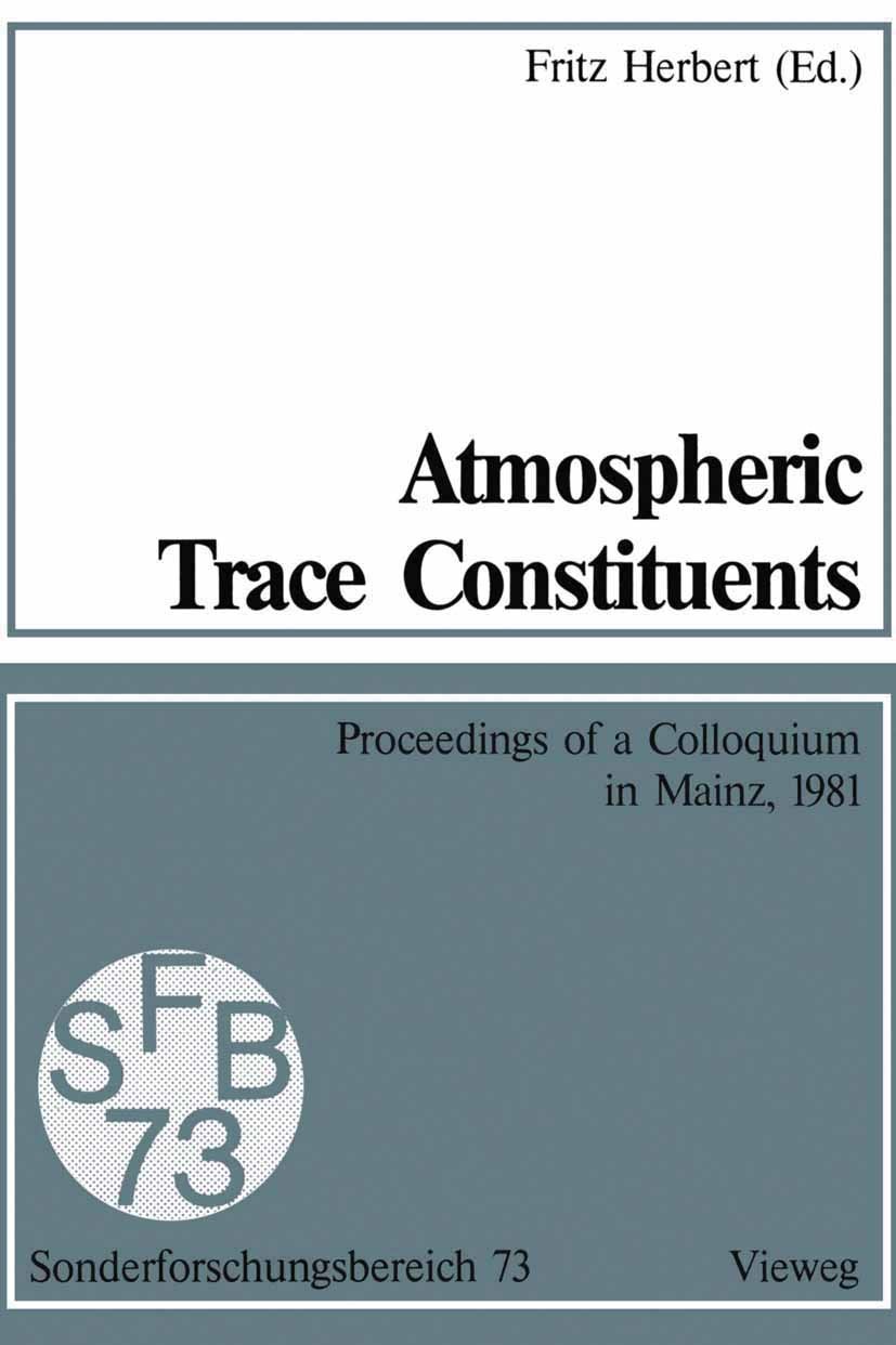 Titlebook: Atmospheric Trace Constituents; Proceedings of the 5 Fritz Herbert Conference proceedings 1982 Friedr. Vieweg & Sohn Verlagsgesellschaft mb Titlebook: Atmospheric Trace Constituents; Proceedings of the 5 Fritz Herbert Conference proceedings 1982 Friedr. Vieweg & Sohn Verlagsgesellschaft mb