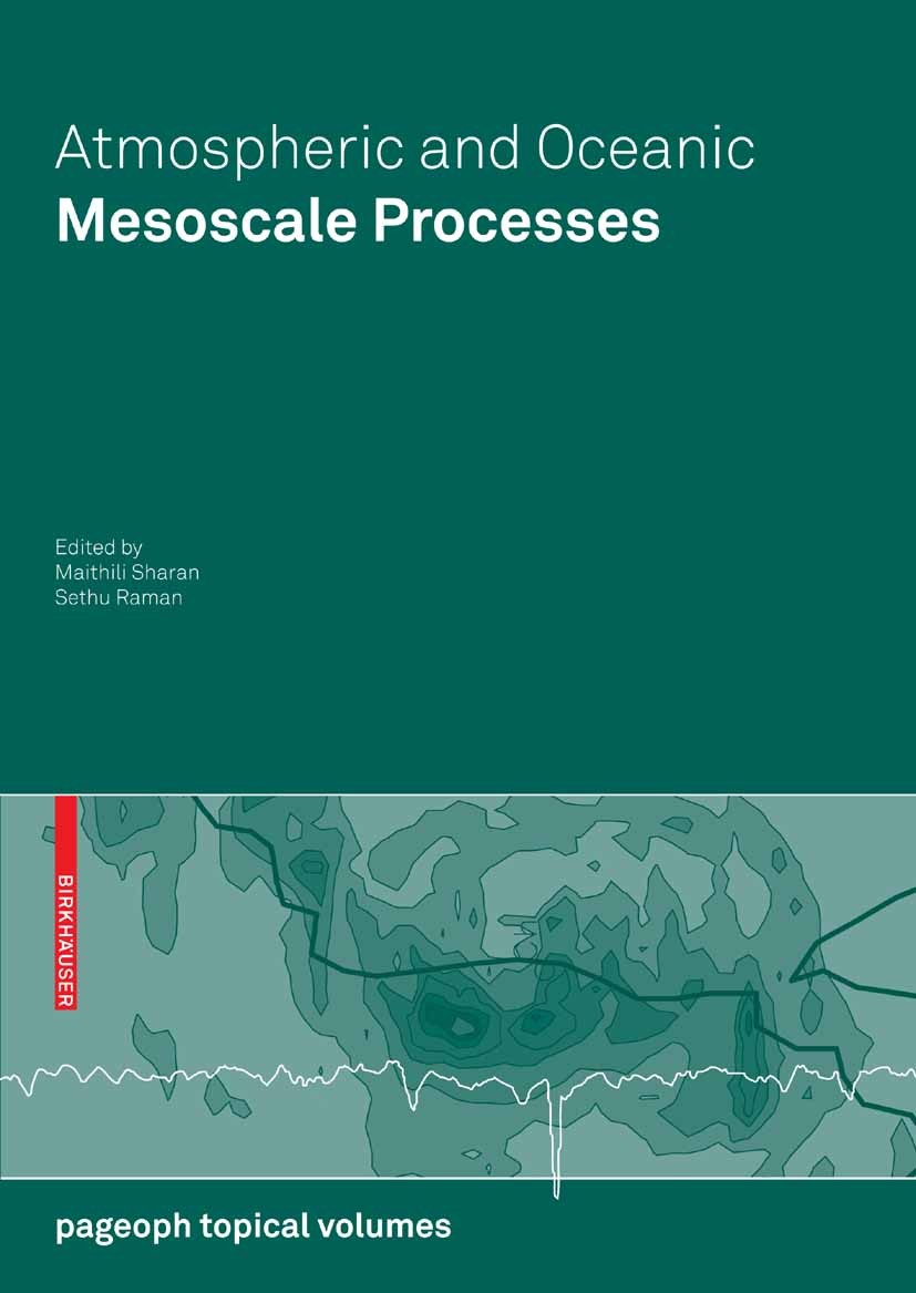 Titlebook: Atmospheric and Oceanic Mesoscale Processes; Maithili Sharan (Professor),Sethu Raman (Professor Book 2007 Birkhäuser Basel 2007 Coast.Mons Titlebook: Atmospheric and Oceanic Mesoscale Processes; Maithili Sharan (Professor),Sethu Raman (Professor Book 2007 Birkhäuser Basel 2007 Coast.Mons