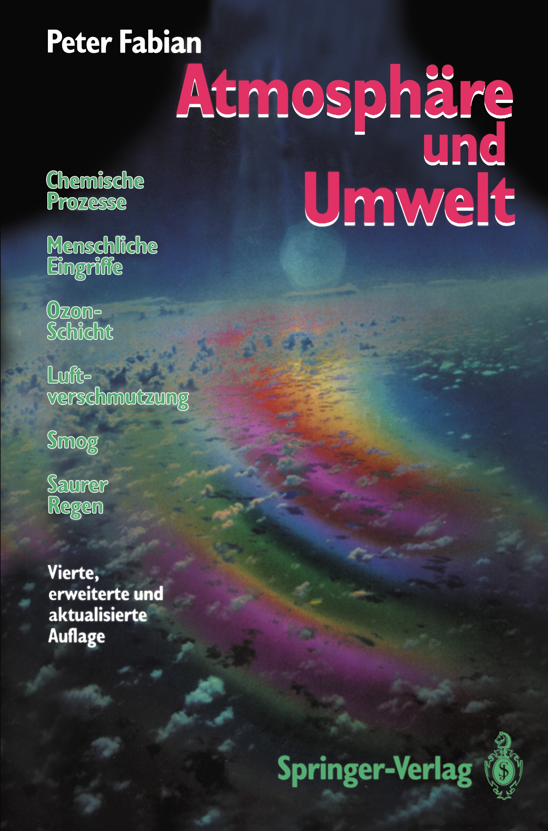 Titlebook: Atmosphäre und Umwelt; Chemische Prozesse · Peter Fabian Book 1992Latest edition Springer-Verlag Berlin Heidelberg 1992 Industrie.Klima.Luf Titlebook: Atmosphäre und Umwelt; Chemische Prozesse · Peter Fabian Book 1992Latest edition Springer-Verlag Berlin Heidelberg 1992 Industrie.Klima.Luf