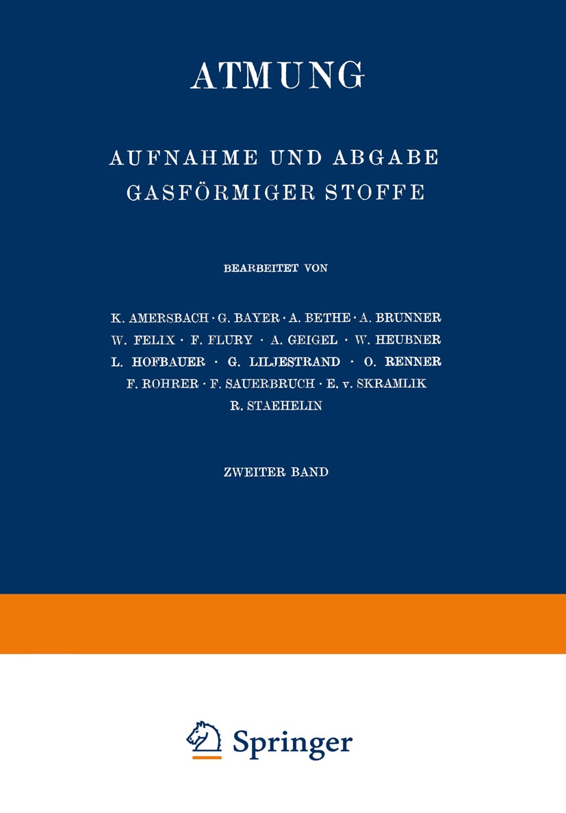 Titlebook: Atmung; Aufnahme und Abgabe K. Amersbach,G. Bayer,R. Staehelin Book 1925 Springer-Verlag Berlin Heidelberg 1925 Anatomie.Atmung.Pharmakolo Titlebook: Atmung; Aufnahme und Abgabe K. Amersbach,G. Bayer,R. Staehelin Book 1925 Springer-Verlag Berlin Heidelberg 1925 Anatomie.Atmung.Pharmakolo