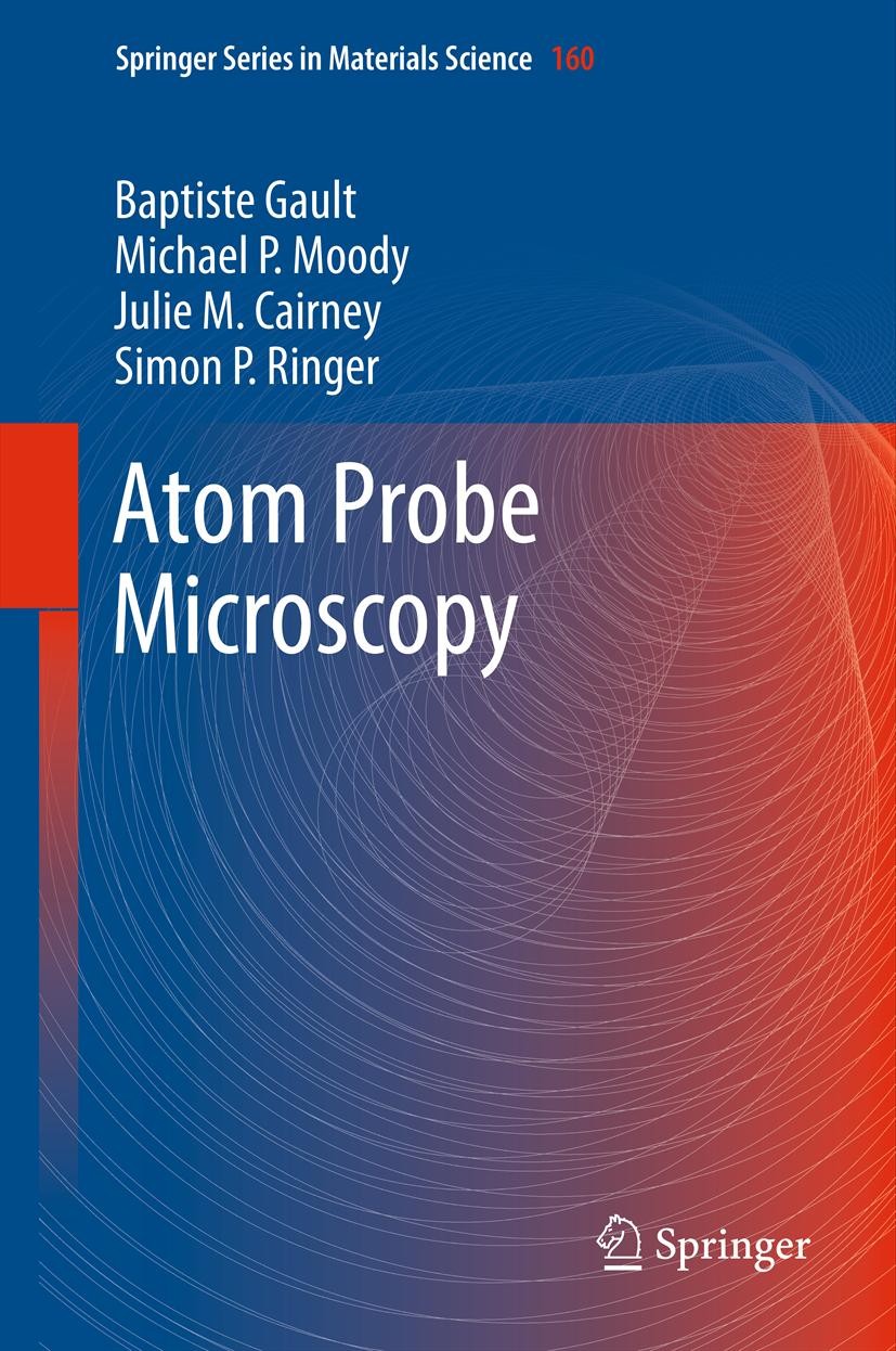 Titlebook: Atom Probe Microscopy; Baptiste Gault,Michael P. Moody,Simon P. Ringer Book 2012 Springer Science+Business Media, LLC 2012 Atom probe data Titlebook: Atom Probe Microscopy; Baptiste Gault,Michael P. Moody,Simon P. Ringer Book 2012 Springer Science+Business Media, LLC 2012 Atom probe data