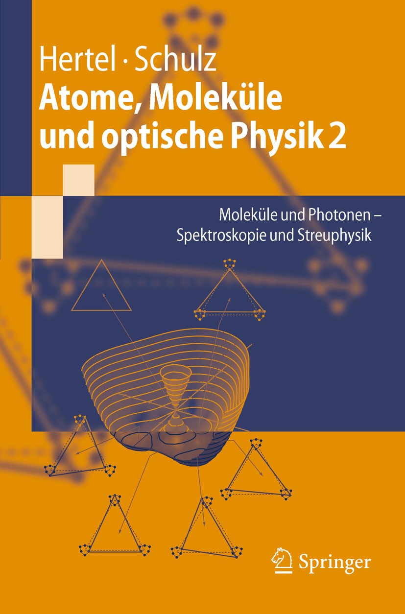 Titlebook: Atome, Moleküle und optische Physik 2; Moleküle und Photone Ingolf V. Hertel,C.-P. Schulz Textbook 2010 Springer-Verlag Berlin Heidelberg 2 Titlebook: Atome, Moleküle und optische Physik 2; Moleküle und Photone Ingolf V. Hertel,C.-P. Schulz Textbook 2010 Springer-Verlag Berlin Heidelberg 2