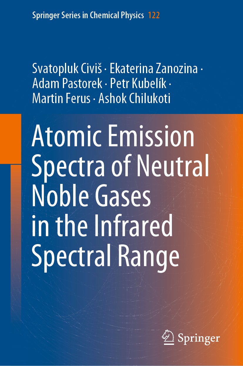 Titlebook: Atomic Emission Spectra of Neutral Noble Gases in the Infrared Spectral Range; Svatopluk Civiš,Ekaterina Zanozina,Ashok Chilukoti Book 202 Titlebook: Atomic Emission Spectra of Neutral Noble Gases in the Infrared Spectral Range; Svatopluk Civiš,Ekaterina Zanozina,Ashok Chilukoti Book 202