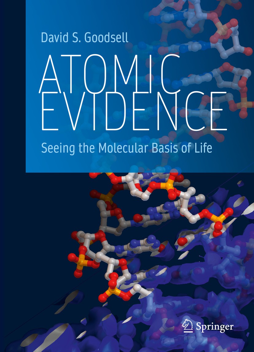 Titlebook: Atomic Evidence; Seeing the Molecular David S. Goodsell Book 2016 Springer International Publishing Switzerland 2016 DNA.biomolecular.cellu Titlebook: Atomic Evidence; Seeing the Molecular David S. Goodsell Book 2016 Springer International Publishing Switzerland 2016 DNA.biomolecular.cellu