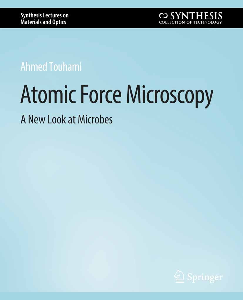 Titlebook: Atomic Force Microscopy; A New Look at Microb Touhami Ahmed Book 2020 Springer Nature Switzerland AG 2020 Titlebook: Atomic Force Microscopy; A New Look at Microb Touhami Ahmed Book 2020 Springer Nature Switzerland AG 2020