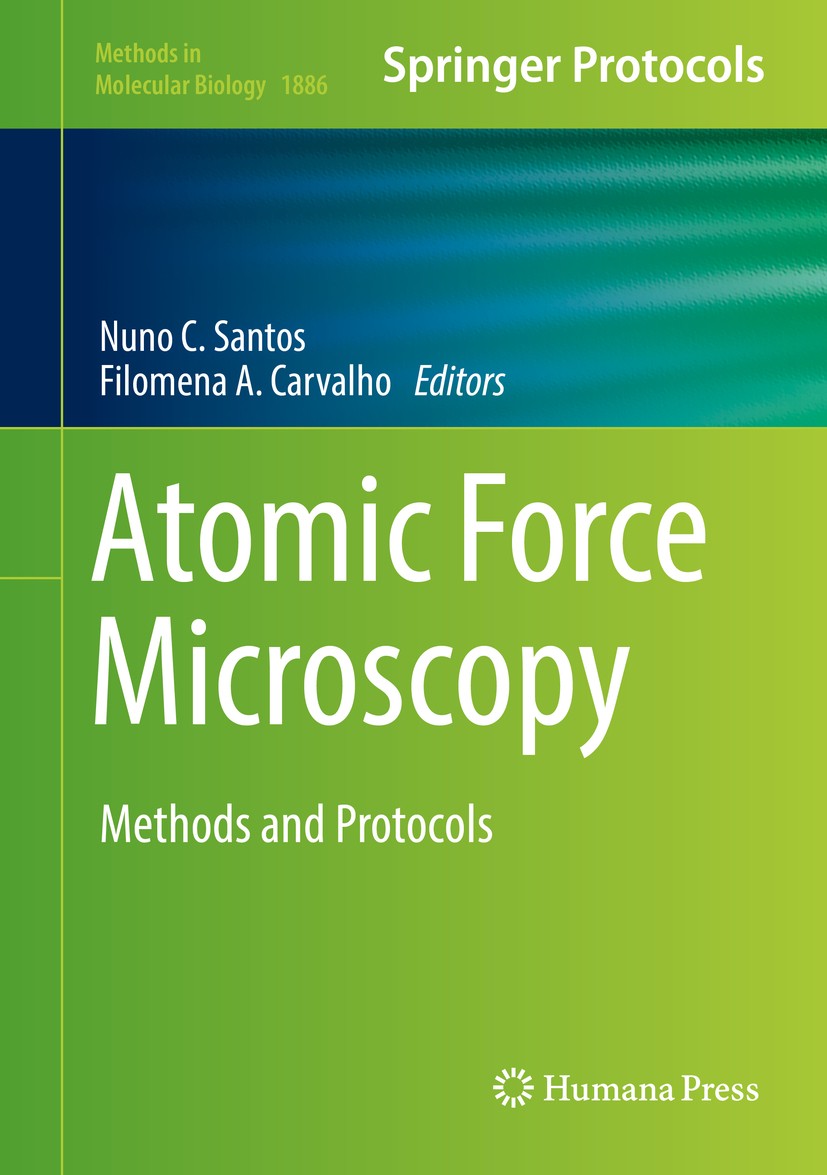 Titlebook: Atomic Force Microscopy; Methods and Protocol Nuno C. Santos,Filomena A. Carvalho Book 2019 Springer Science+Business Media, LLC, part of S Titlebook: Atomic Force Microscopy; Methods and Protocol Nuno C. Santos,Filomena A. Carvalho Book 2019 Springer Science+Business Media, LLC, part of S