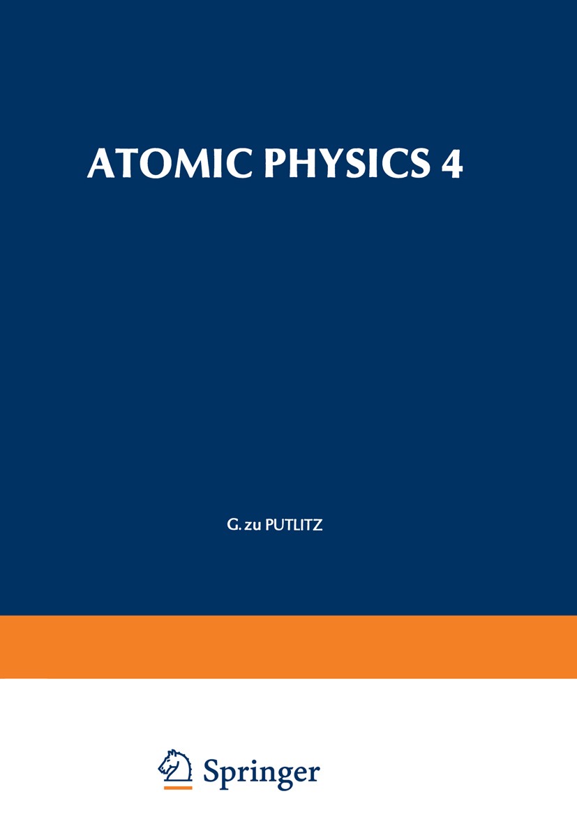 Titlebook: Atomic Physics 4; G. Putlitz (Conference Chairman),E. W. Weber,A. Wi Book 1975 Plenum Press, New York 1975 atomic collision.collision.mole Titlebook: Atomic Physics 4; G. Putlitz (Conference Chairman),E. W. Weber,A. Wi Book 1975 Plenum Press, New York 1975 atomic collision.collision.mole