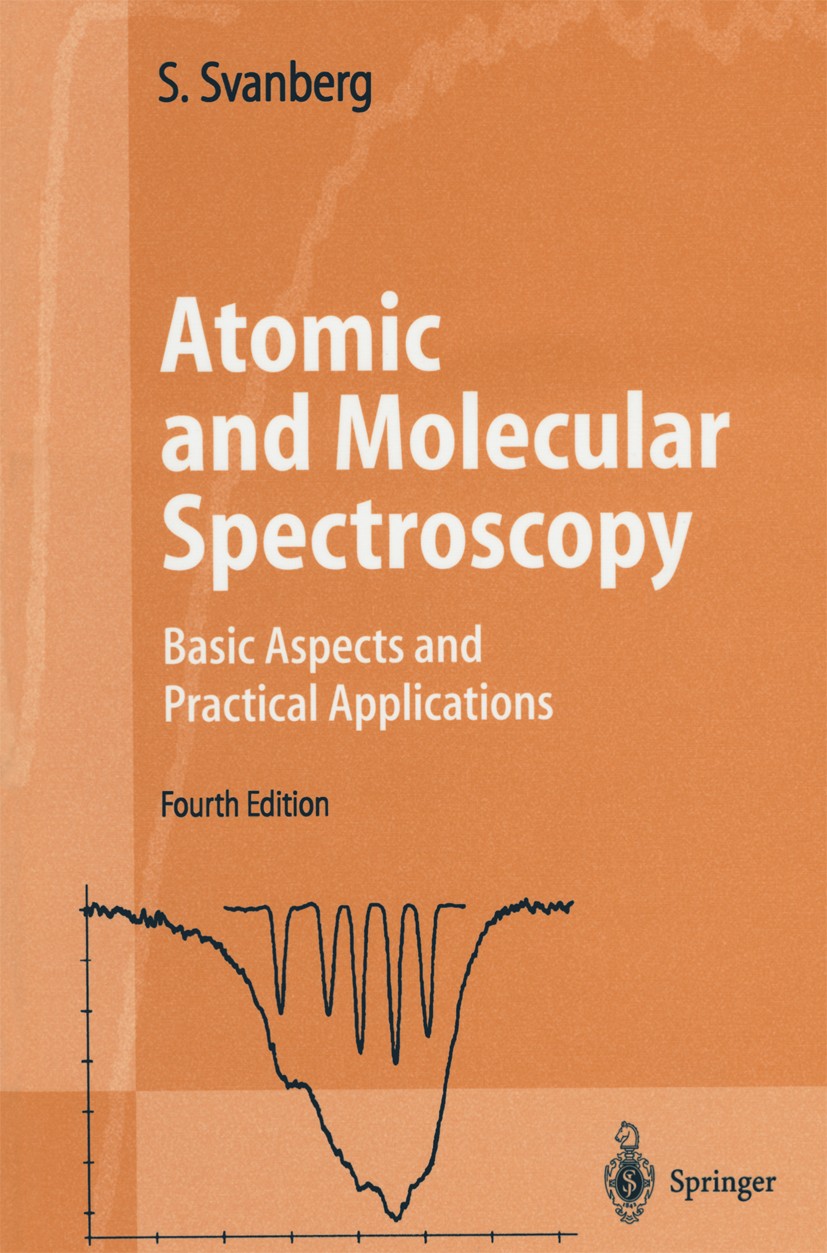Titlebook: Atomic and Molecular Spectroscopy; Basic Aspects and Pr Sune Svanberg Textbook 20044th edition Springer-Verlag Berlin Heidelberg 2004 Analy Titlebook: Atomic and Molecular Spectroscopy; Basic Aspects and Pr Sune Svanberg Textbook 20044th edition Springer-Verlag Berlin Heidelberg 2004 Analy