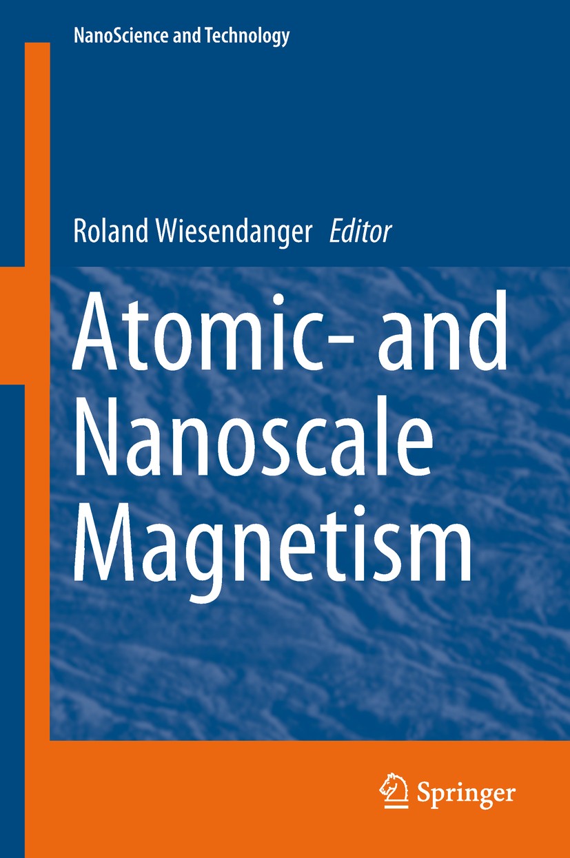 Titlebook: Atomic- and Nanoscale Magnetism; Roland Wiesendanger Book 2018 Springer Nature Switzerland AG 2018 Single Spins.Molecular Magnetism.Non-Co Titlebook: Atomic- and Nanoscale Magnetism; Roland Wiesendanger Book 2018 Springer Nature Switzerland AG 2018 Single Spins.Molecular Magnetism.Non-Co