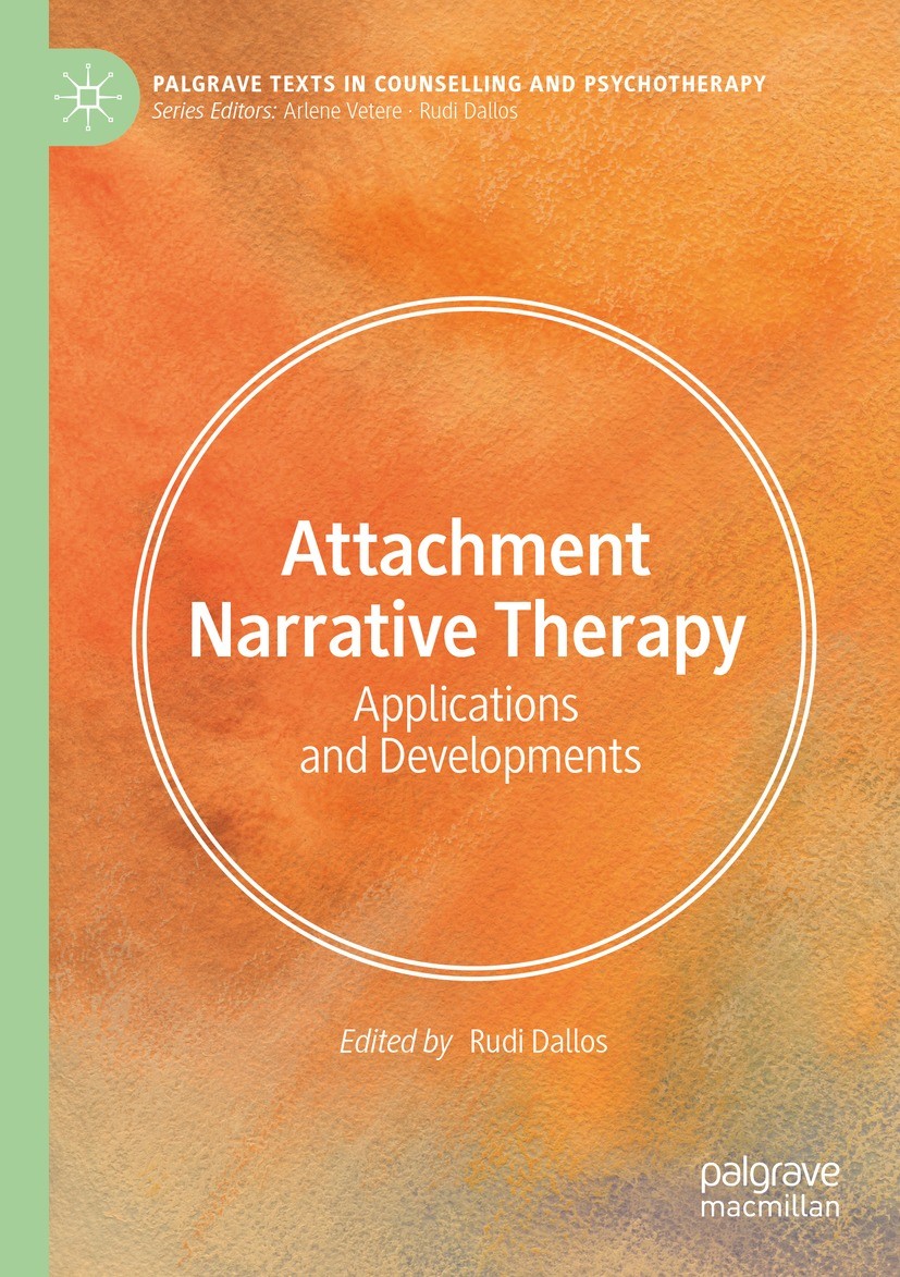 Titlebook: Attachment Narrative Therapy; Applications and Dev Rudi Dallos Textbook 2022 The Editor(s) (if applicable) and The Author(s), under exclusi Titlebook: Attachment Narrative Therapy; Applications and Dev Rudi Dallos Textbook 2022 The Editor(s) (if applicable) and The Author(s), under exclusi