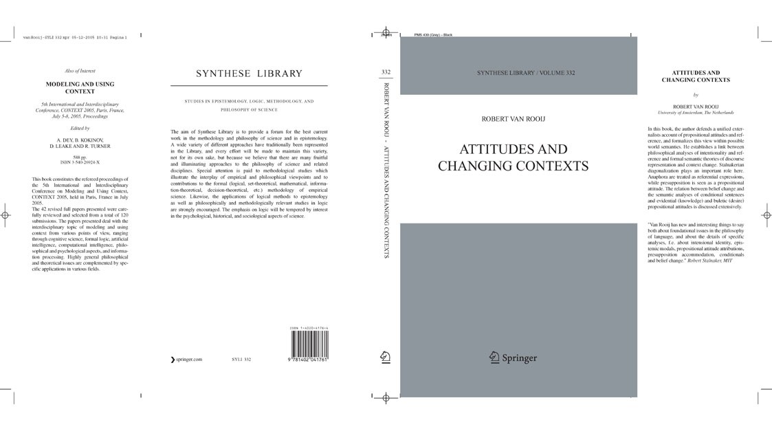 Titlebook: Attitudes and Changing Contexts; Robert Van Rooij Book 2006 Springer Science+Business Media B.V. 2006 Conditionals and belief change.Dynam Titlebook: Attitudes and Changing Contexts; Robert Van Rooij Book 2006 Springer Science+Business Media B.V. 2006 Conditionals and belief change.Dynam