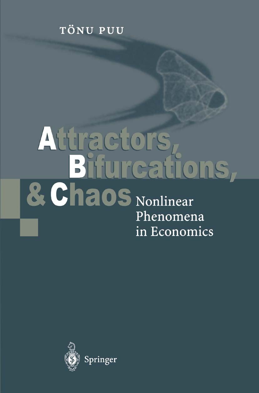 Titlebook: Attractors, Bifurcations, and Chaos; Nonlinear Phenomena Tönu Puu Book 20001st edition Springer-Verlag Berlin Heidelberg 2000 bifurcation. Titlebook: Attractors, Bifurcations, and Chaos; Nonlinear Phenomena Tönu Puu Book 20001st edition Springer-Verlag Berlin Heidelberg 2000 bifurcation.