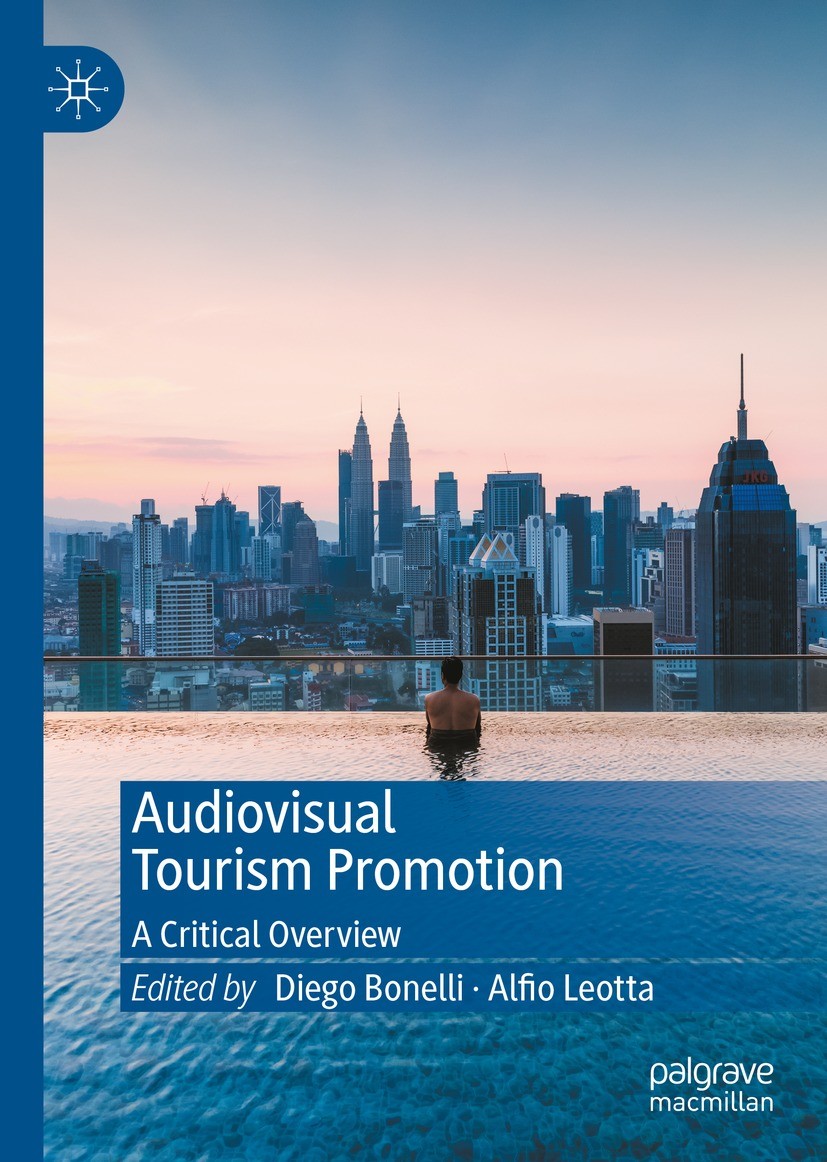 Titlebook: Audiovisual Tourism Promotion; A Critical Overview Diego Bonelli,Alfio Leotta Book 2021 The Editor(s) (if applicable) and The Author(s), un Titlebook: Audiovisual Tourism Promotion; A Critical Overview Diego Bonelli,Alfio Leotta Book 2021 The Editor(s) (if applicable) and The Author(s), un