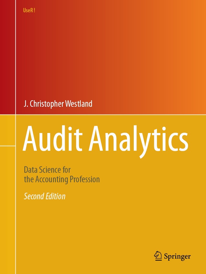Titlebook: Audit Analytics; Data Science for the J. Christopher Westland Book 2024Latest edition The Editor(s) (if applicable) and The Author(s), unde Titlebook: Audit Analytics; Data Science for the J. Christopher Westland Book 2024Latest edition The Editor(s) (if applicable) and The Author(s), unde