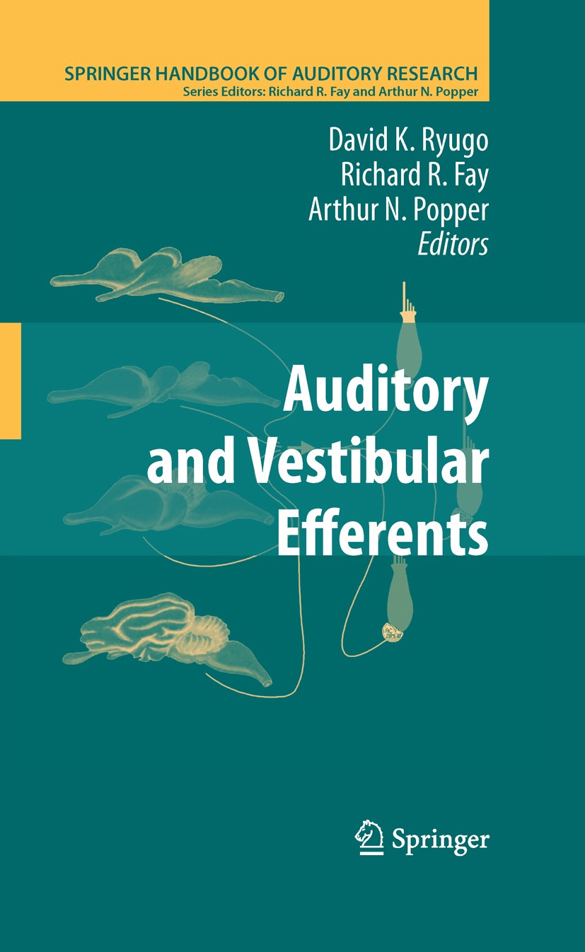 Titlebook: Auditory and Vestibular Efferents; David K. Ryugo,Richard R. Fay Book 2011 Springer Science+Business Media, LLC 2011 hair cells.olivocochl Titlebook: Auditory and Vestibular Efferents; David K. Ryugo,Richard R. Fay Book 2011 Springer Science+Business Media, LLC 2011 hair cells.olivocochl