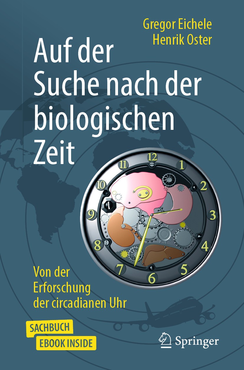 Titlebook: Auf der Suche nach der biologischen Zeit; Von der Erforschung Gregor Eichele,Henrik Oster Book 2020 Springer-Verlag GmbH Deutschland, ein Titlebook: Auf der Suche nach der biologischen Zeit; Von der Erforschung Gregor Eichele,Henrik Oster Book 2020 Springer-Verlag GmbH Deutschland, ein