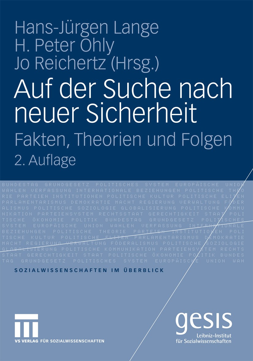 Titlebook: Auf der Suche nach neuer Sicherheit; Fakten, Theorien und Hans-Jürgen Lange,H. Peter Ohly,Jo Reichertz Book 2009Latest edition VS Verlag fü Titlebook: Auf der Suche nach neuer Sicherheit; Fakten, Theorien und Hans-Jürgen Lange,H. Peter Ohly,Jo Reichertz Book 2009Latest edition VS Verlag fü