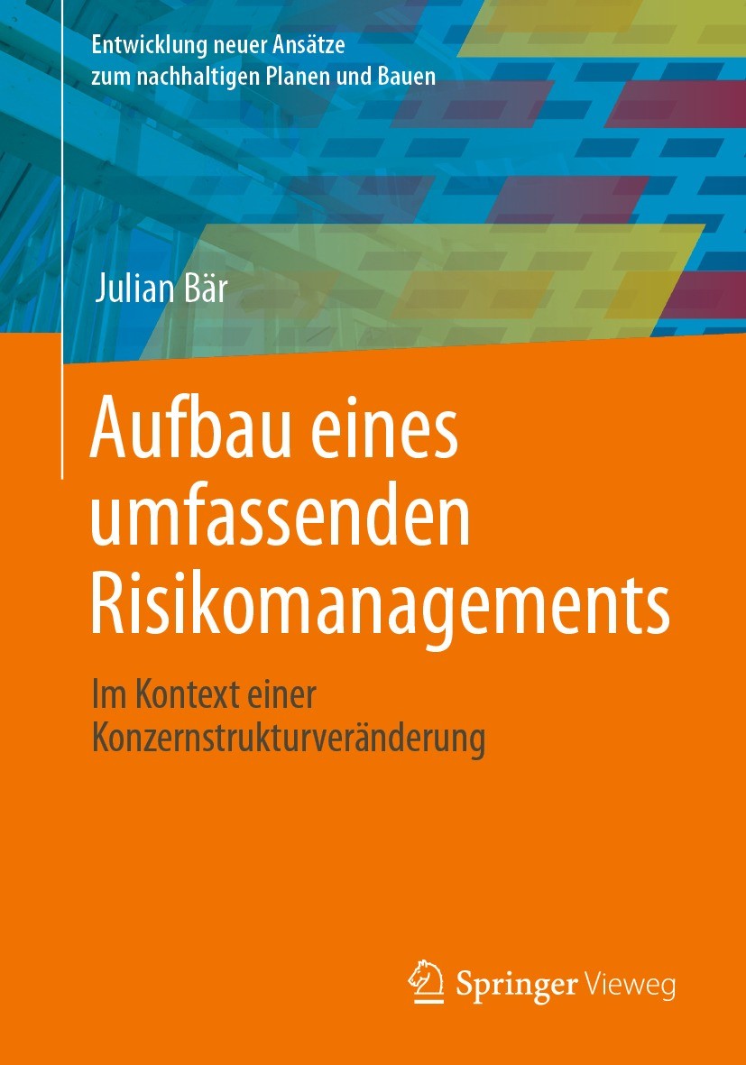 Titlebook: Aufbau eines umfassenden Risikomanagements; Im Kontext einer Kon Julian Bär Book 2023 Der/die Herausgeber bzw. der/die Autor(en), exklusiv Titlebook: Aufbau eines umfassenden Risikomanagements; Im Kontext einer Kon Julian Bär Book 2023 Der/die Herausgeber bzw. der/die Autor(en), exklusiv
