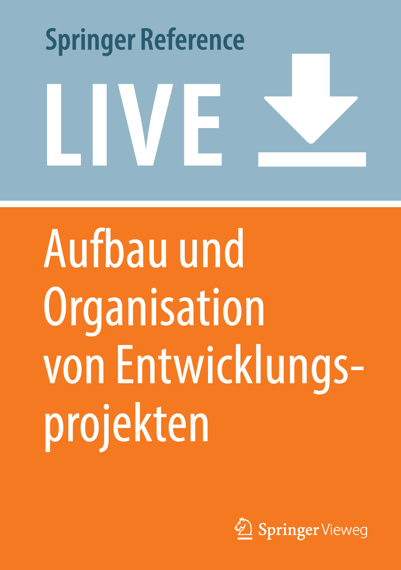 Titlebook: Aufbau und Organisation von Entwicklungsprojekten; Josef Schlattmann,Arthur Seibel Living reference work 20200th edition Entwicklungsproj Titlebook: Aufbau und Organisation von Entwicklungsprojekten; Josef Schlattmann,Arthur Seibel Living reference work 20200th edition Entwicklungsproj