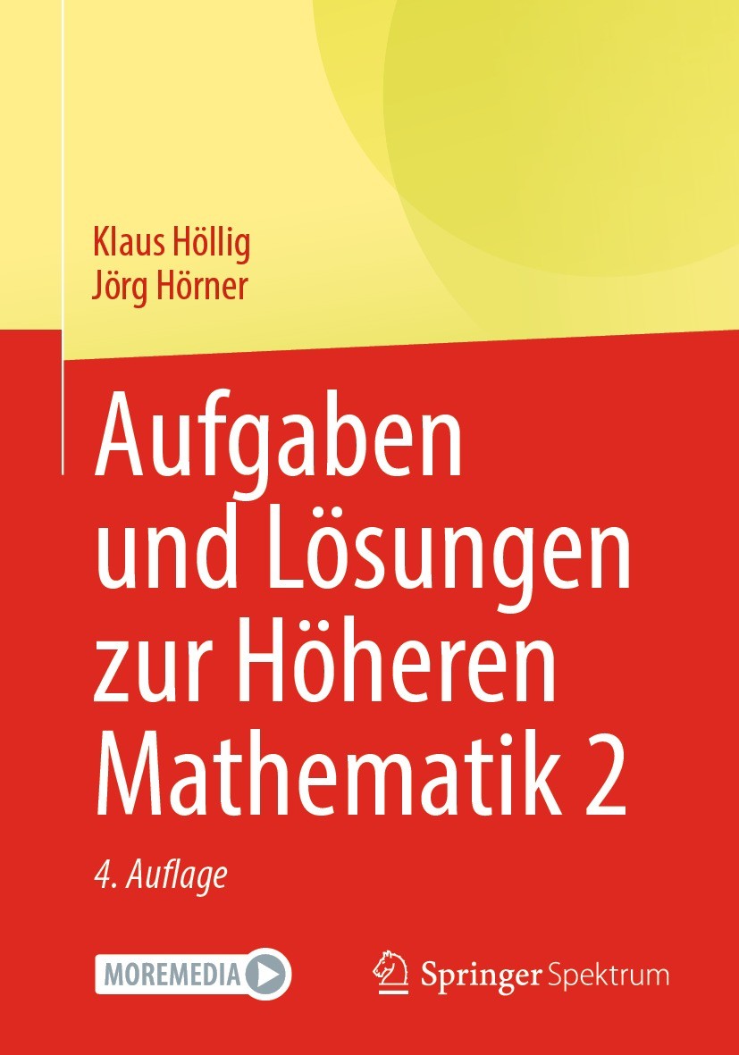 Titlebook: Aufgaben und Lösungen zur Höheren Mathematik 2; Klaus Höllig,Jörg Hörner Textbook 2023Latest edition Springer-Verlag GmbH Deutschland, ein Titlebook: Aufgaben und Lösungen zur Höheren Mathematik 2; Klaus Höllig,Jörg Hörner Textbook 2023Latest edition Springer-Verlag GmbH Deutschland, ein
