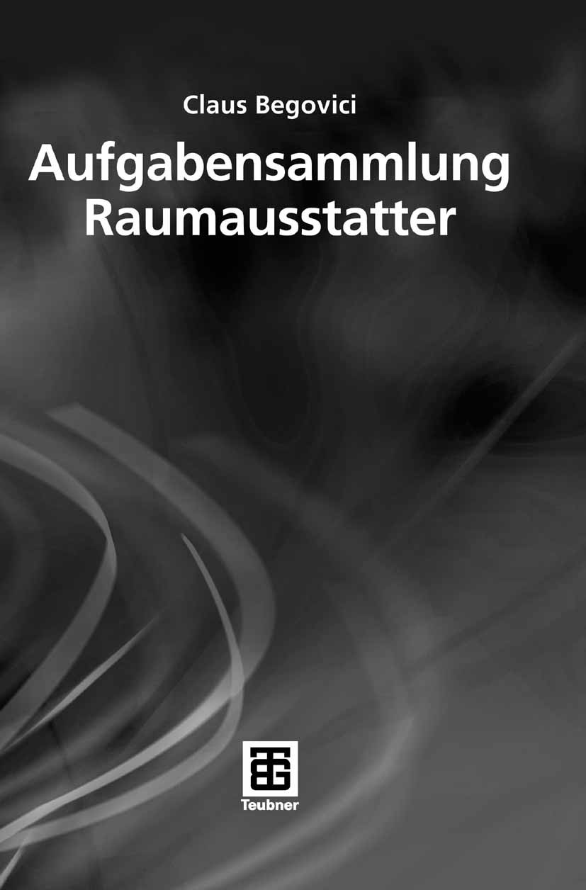 Titlebook: Aufgabensammlung Raumausstatter; Claus Begovici Textbook Apr 2006Latest edition Vieweg+Teubner Verlag | Springer Fachmedien Wiesbaden GmbH Titlebook: Aufgabensammlung Raumausstatter; Claus Begovici Textbook Apr 2006Latest edition Vieweg+Teubner Verlag | Springer Fachmedien Wiesbaden GmbH