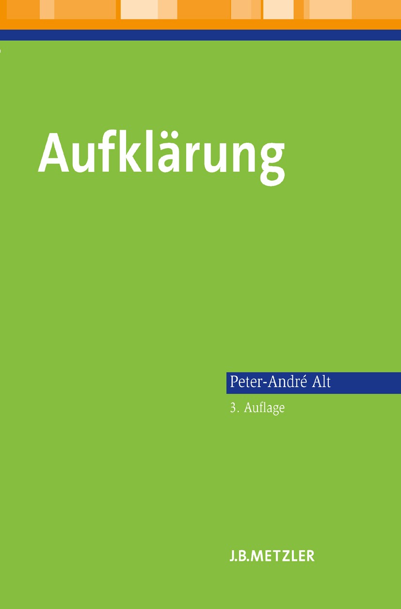 Titlebook: Aufklärung; Lehrbuch Germanistik Peter-André Alt Textbook 2007Latest edition Springer-Verlag Berlin Heidelberg 2007 Gotthold Ephraim Lessin Titlebook: Aufklärung; Lehrbuch Germanistik Peter-André Alt Textbook 2007Latest edition Springer-Verlag Berlin Heidelberg 2007 Gotthold Ephraim Lessin