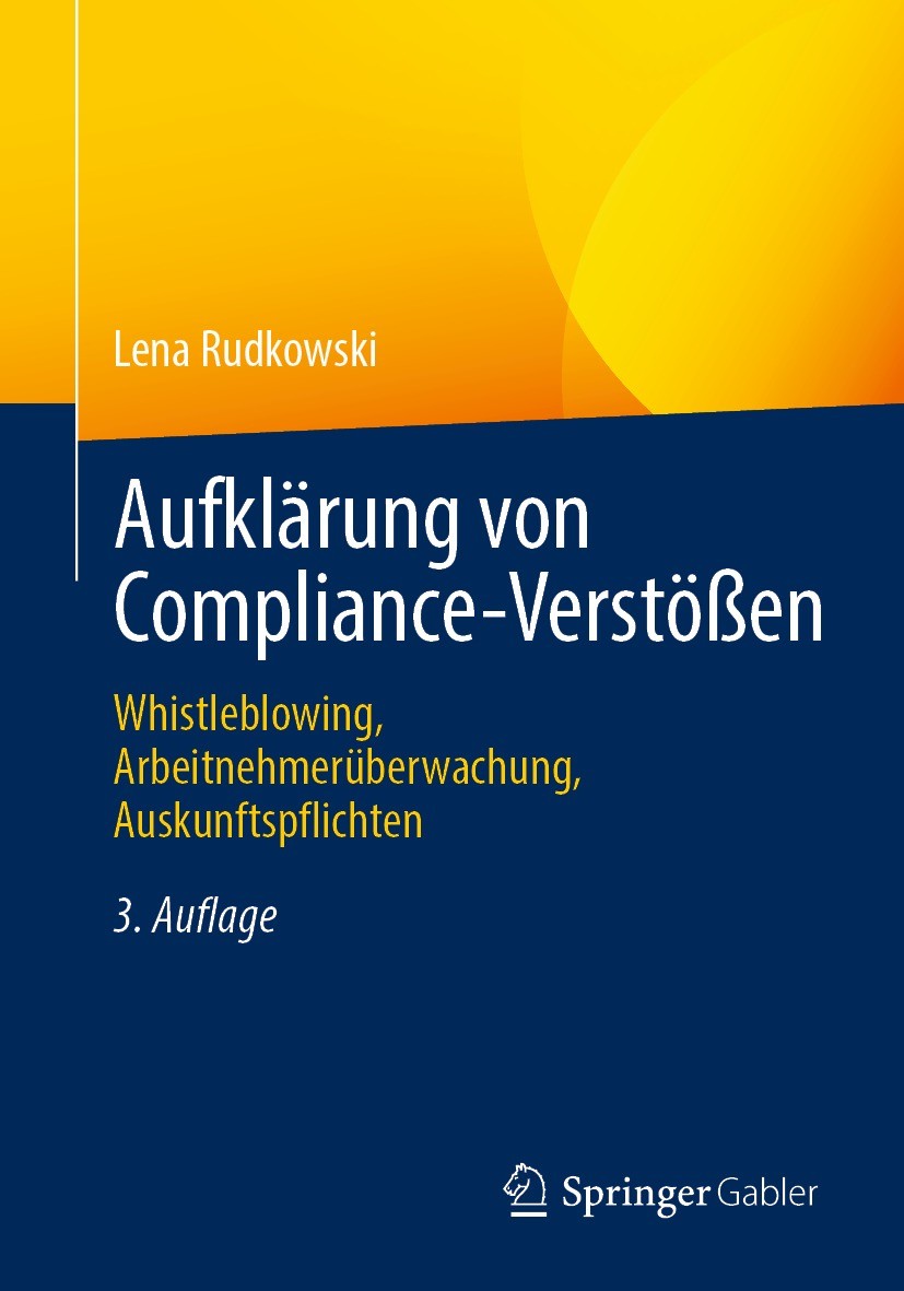 Titlebook: Aufklärung von Compliance-Verstößen; Whistleblowing, Arbe Lena Rudkowski Book 2022Latest edition Springer Fachmedien Wiesbaden GmbH, ein Te Titlebook: Aufklärung von Compliance-Verstößen; Whistleblowing, Arbe Lena Rudkowski Book 2022Latest edition Springer Fachmedien Wiesbaden GmbH, ein Te