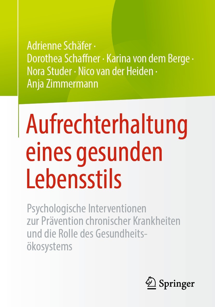 Titlebook: Aufrechterhaltung eines gesunden Lebensstils; Psychologische Inter Adrienne Schäfer,Dorothea Schaffner,Anja Zimmerman Book 2023 Der/die Her Titlebook: Aufrechterhaltung eines gesunden Lebensstils; Psychologische Inter Adrienne Schäfer,Dorothea Schaffner,Anja Zimmerman Book 2023 Der/die Her