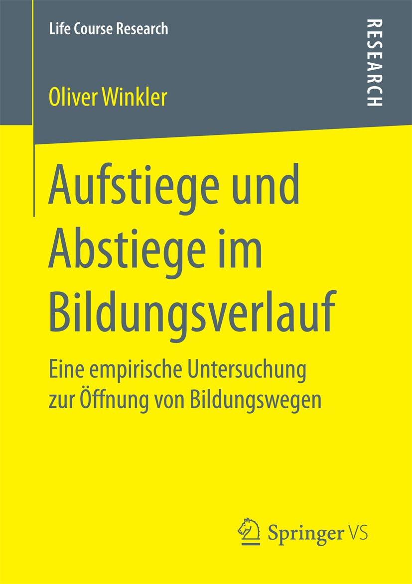 Titlebook: Aufstiege und Abstiege im Bildungsverlauf; Eine empirische Unte Oliver Winkler Book 2017 Springer Fachmedien Wiesbaden GmbH 2017 Gymnasium. Titlebook: Aufstiege und Abstiege im Bildungsverlauf; Eine empirische Unte Oliver Winkler Book 2017 Springer Fachmedien Wiesbaden GmbH 2017 Gymnasium.