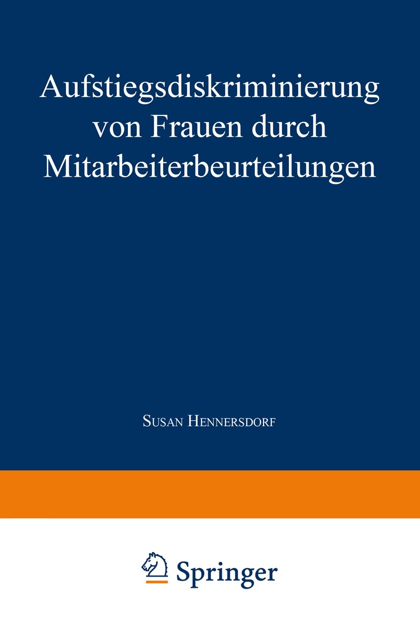 Titlebook: Aufstiegsdiskriminierung von Frauen durch Mitarbeiterbeurteilungen; Susan Hennersdorf Textbook 1998 Springer Fachmedien Wiesbaden 1998 Bet Titlebook: Aufstiegsdiskriminierung von Frauen durch Mitarbeiterbeurteilungen; Susan Hennersdorf Textbook 1998 Springer Fachmedien Wiesbaden 1998 Bet