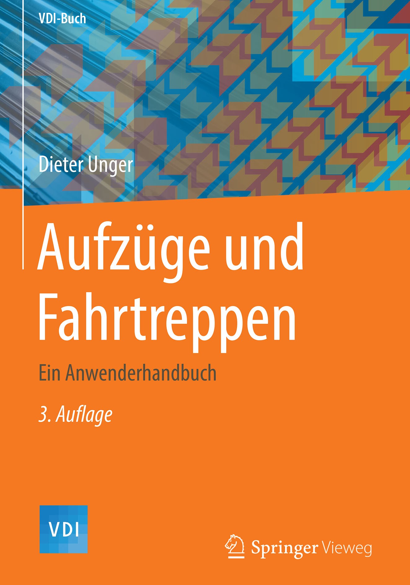 Titlebook: Aufzüge und Fahrtreppen; Ein Anwenderhandbuch Dieter Unger Book 20183rd edition Springer-Verlag GmbH Deutschland, ein Teil von Springer Nat Titlebook: Aufzüge und Fahrtreppen; Ein Anwenderhandbuch Dieter Unger Book 20183rd edition Springer-Verlag GmbH Deutschland, ein Teil von Springer Nat