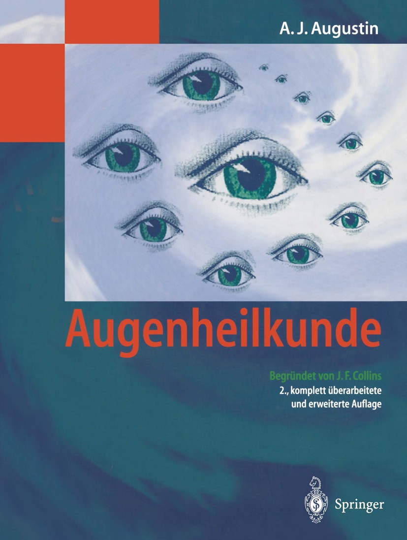 Titlebook: Augenheilkunde; Albert J. Augustin Book 2001Latest edition Springer-Verlag Berlin Heidelberg 2001 Angiographie.Augenheilkunde.Diabetische Titlebook: Augenheilkunde; Albert J. Augustin Book 2001Latest edition Springer-Verlag Berlin Heidelberg 2001 Angiographie.Augenheilkunde.Diabetische