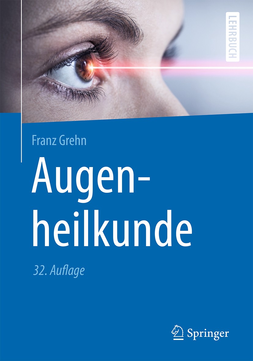 Titlebook: Augenheilkunde; Franz Grehn Textbook 2019Latest edition Springer-Verlag GmbH Deutschland, ein Teil von Springer Nature 2019 Augenheilkunde Titlebook: Augenheilkunde; Franz Grehn Textbook 2019Latest edition Springer-Verlag GmbH Deutschland, ein Teil von Springer Nature 2019 Augenheilkunde