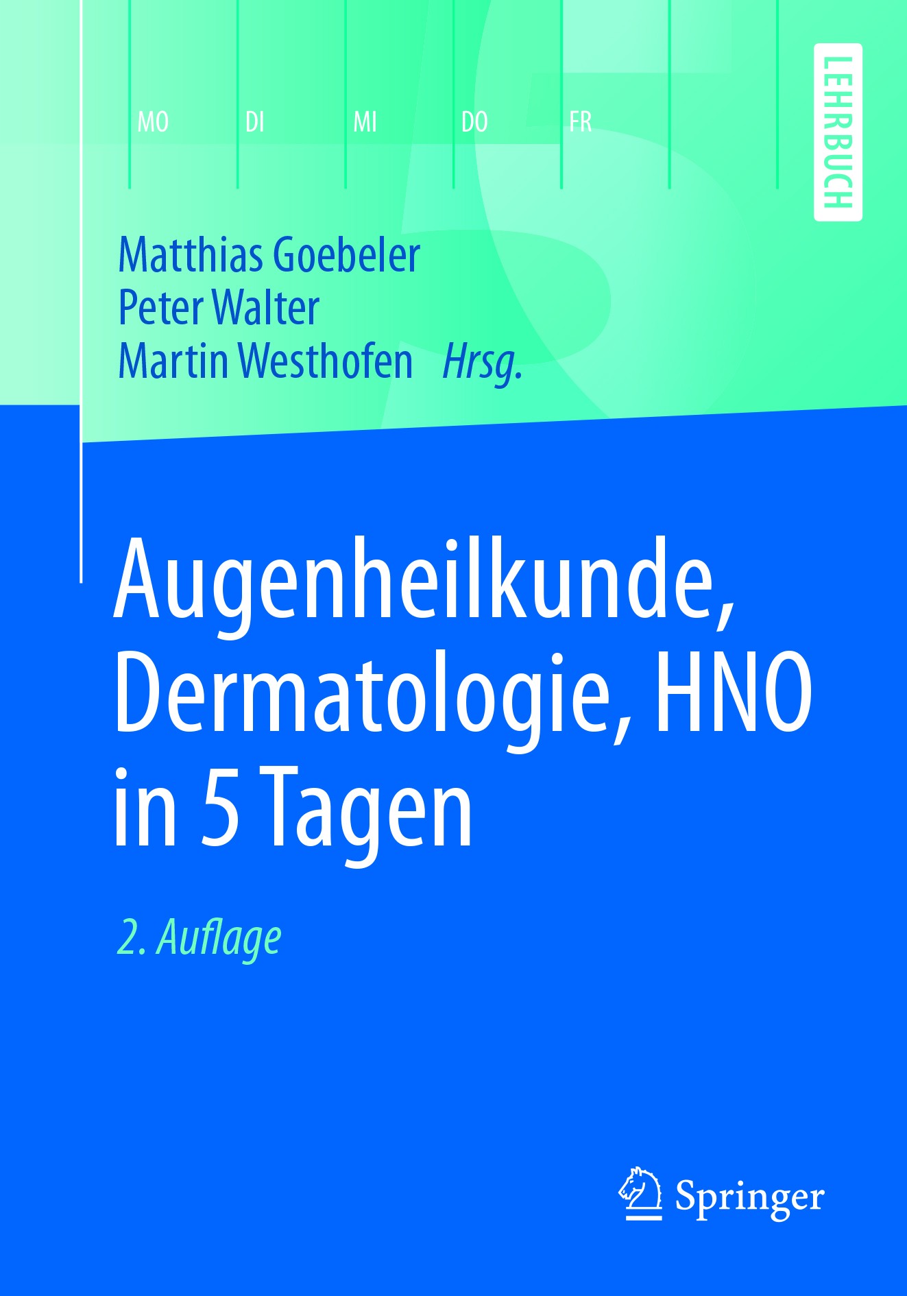 Titlebook: Augenheilkunde, Dermatologie, HNO in 5 Tagen; Matthias Goebeler,Peter Walter,Martin Westhofen Textbook 2018Latest edition Springer-Verlag Titlebook: Augenheilkunde, Dermatologie, HNO in 5 Tagen; Matthias Goebeler,Peter Walter,Martin Westhofen Textbook 2018Latest edition Springer-Verlag