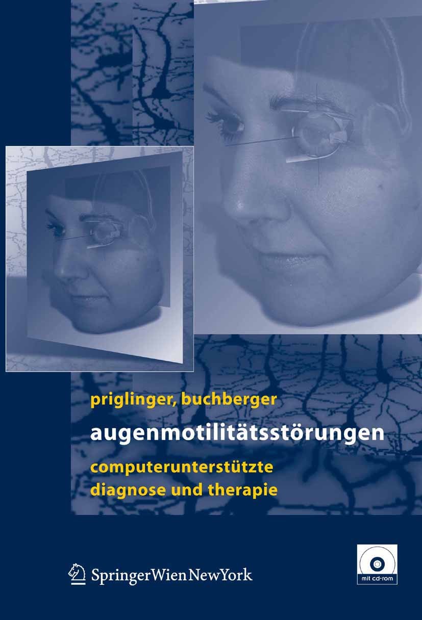 Titlebook: Augenmotilitätsstörungen; Computerunterstütze Siegfried Priglinger,Michael Buchberger Book 2005 Springer-Verlag Vienna 2005 Augenmotilität Titlebook: Augenmotilitätsstörungen; Computerunterstütze Siegfried Priglinger,Michael Buchberger Book 2005 Springer-Verlag Vienna 2005 Augenmotilität